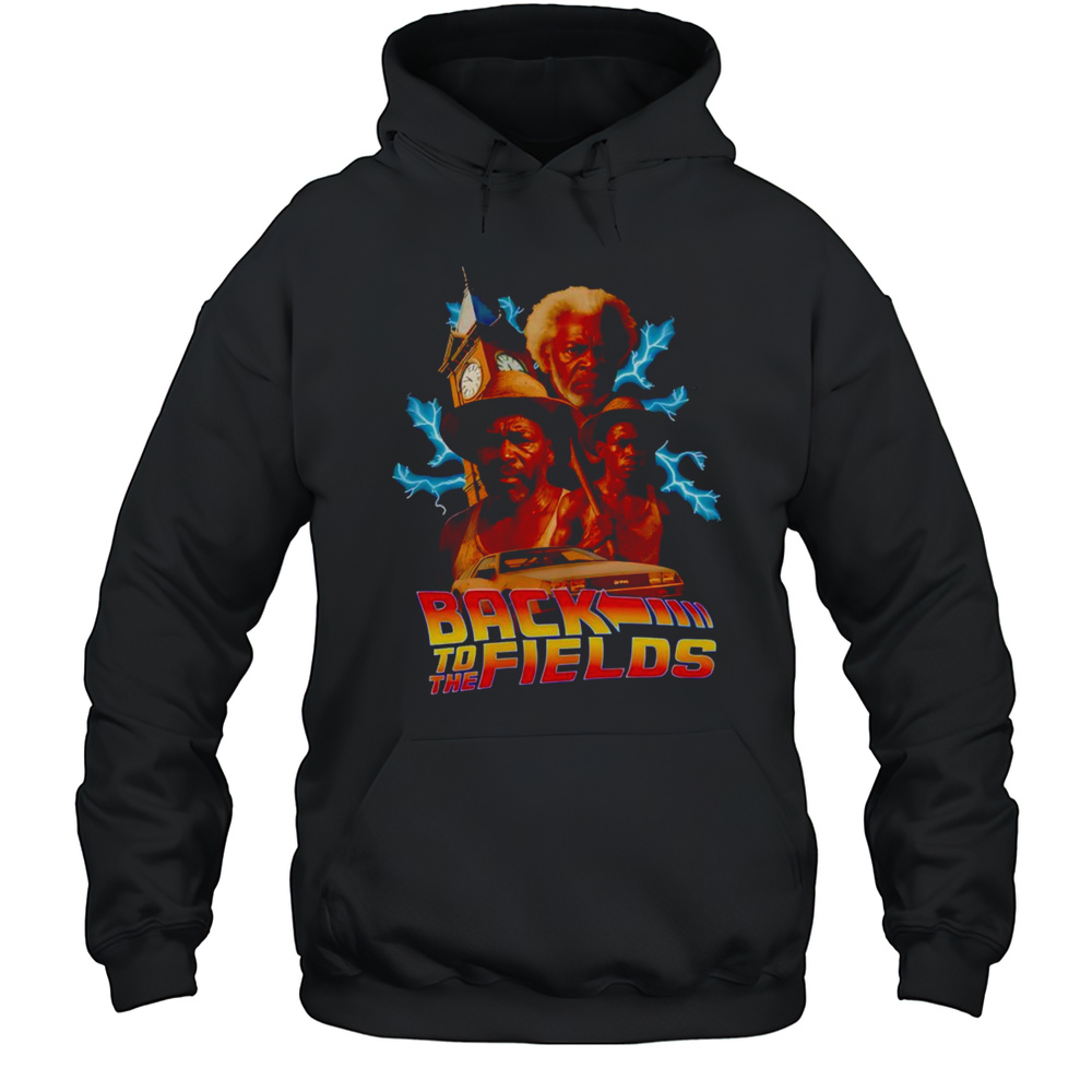 Back To The Fields Shirt Unisex Hoodie