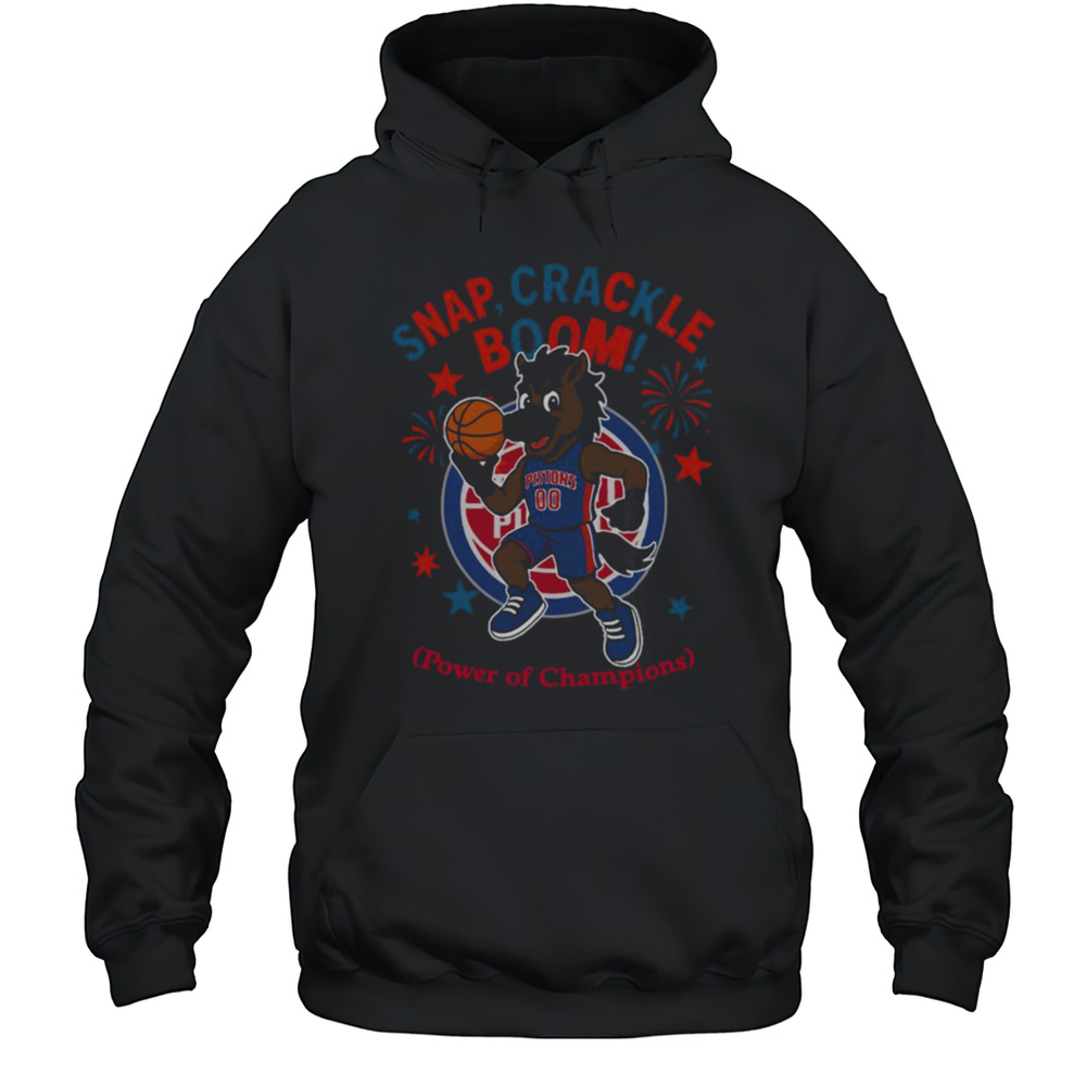 Detroit Pistons Snap Crackle Boom Power Of Champions Indepencence Day Shirt Unisex Hoodie