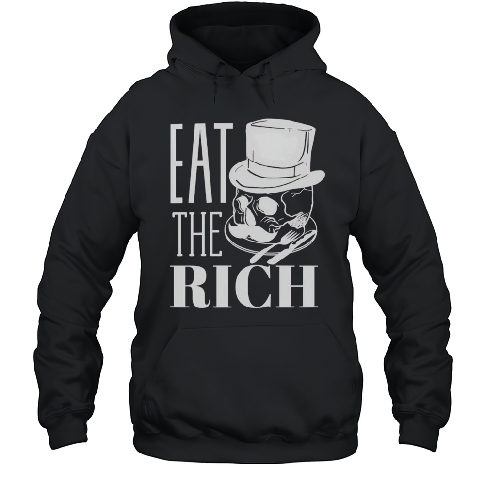 Eat The Rich Skull Shirt Unisex Hoodie