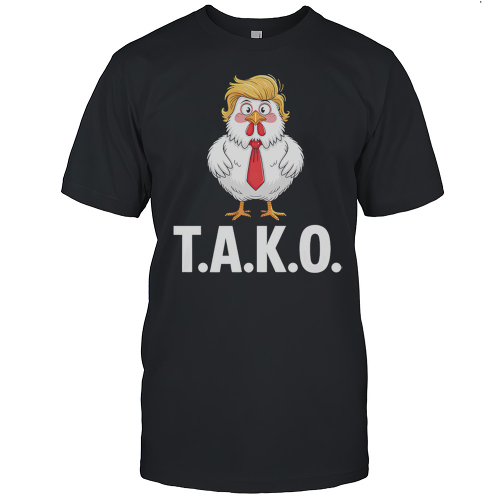 Funny Taco Trump Always Chickens Out TACO Shirt