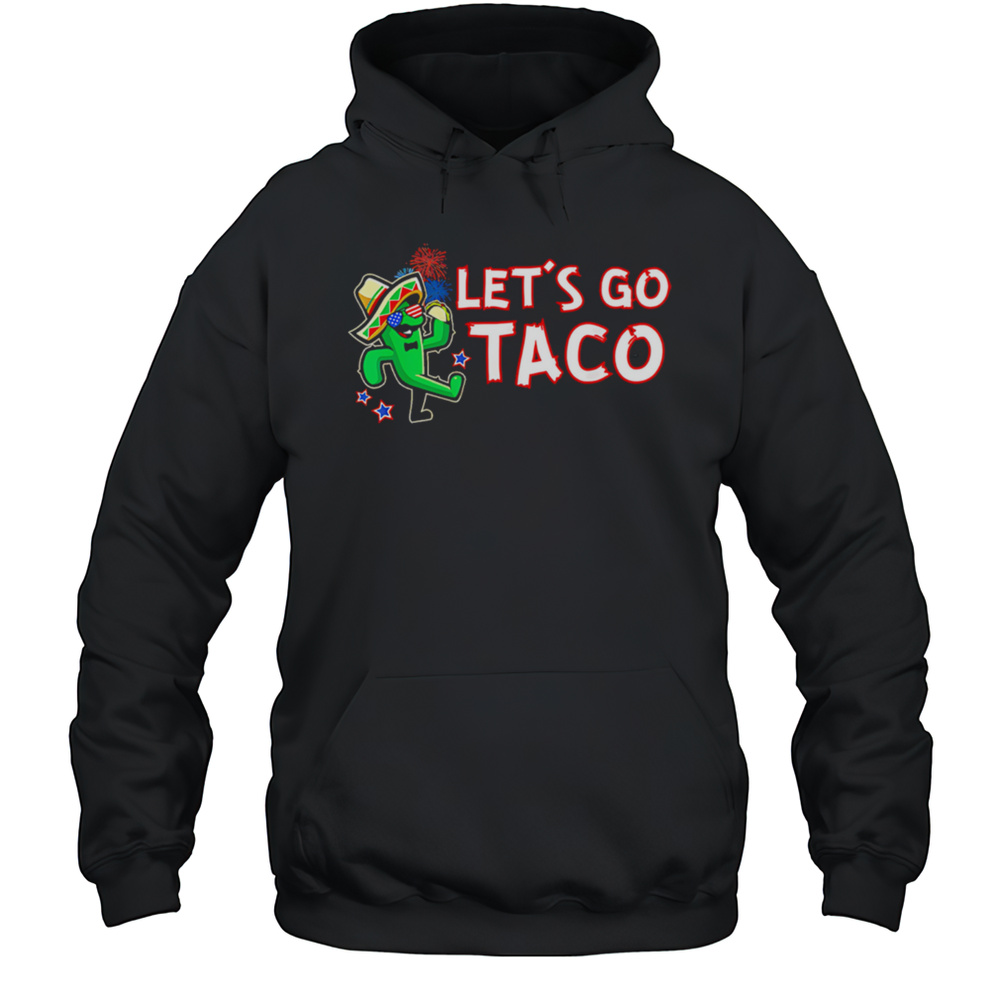 Lets Go Taco Trump Always Chickens Out Tee Shirt Unisex Hoodie