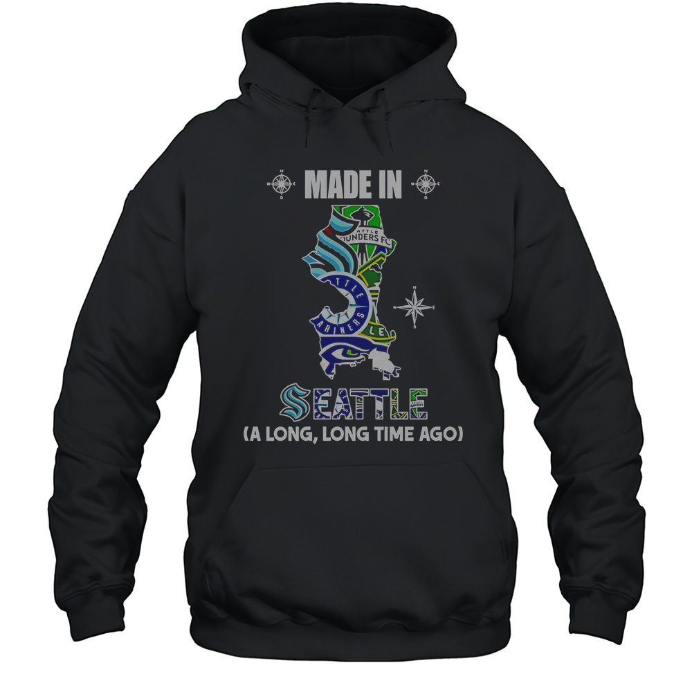 Made In Seattle A Long Long Time Ago T-Shirt Unisex Hoodie