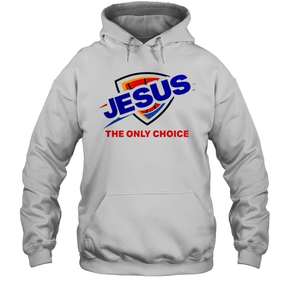Oklahoma City Thunder Jesus The Only Choice Logo Shirt Unisex Hoodie
