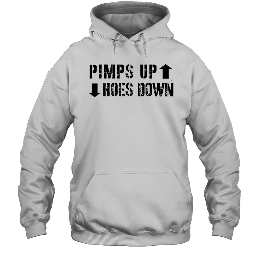 Pimps Up Hoes Down Shirt Unisex Hoodie