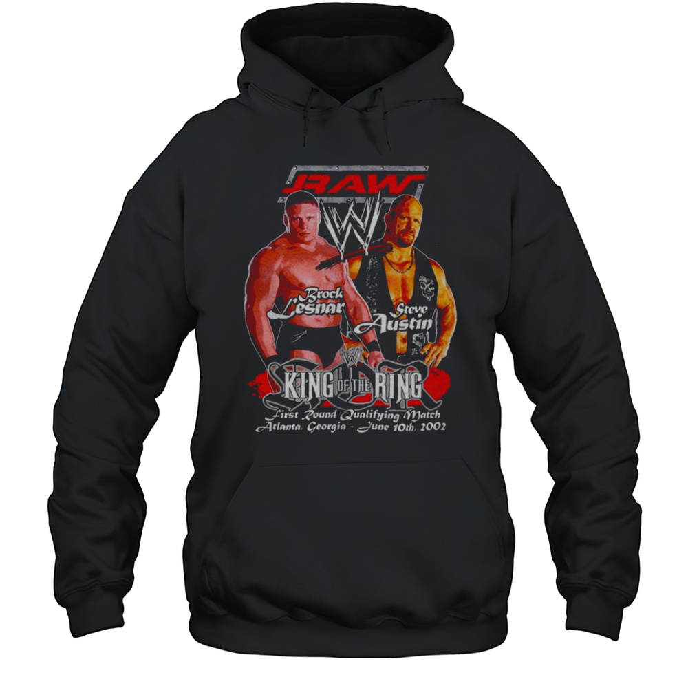 Raw Brock Lesnar Vs Steve Austin King Of The Ring Shirt Unisex Hoodie