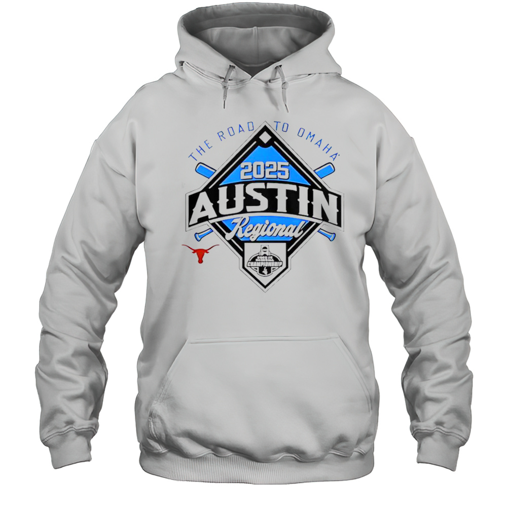The Road To Omaha 2025 NCAA Baseball Austin Regional T-Shirt Unisex Hoodie