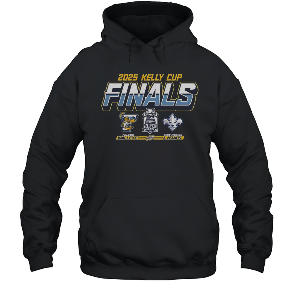 Toledo Walleye Vs Trois-Rivieres Lions 2025 Kelly Cup Finals Matchup T-Shirt Unisex Hoodie