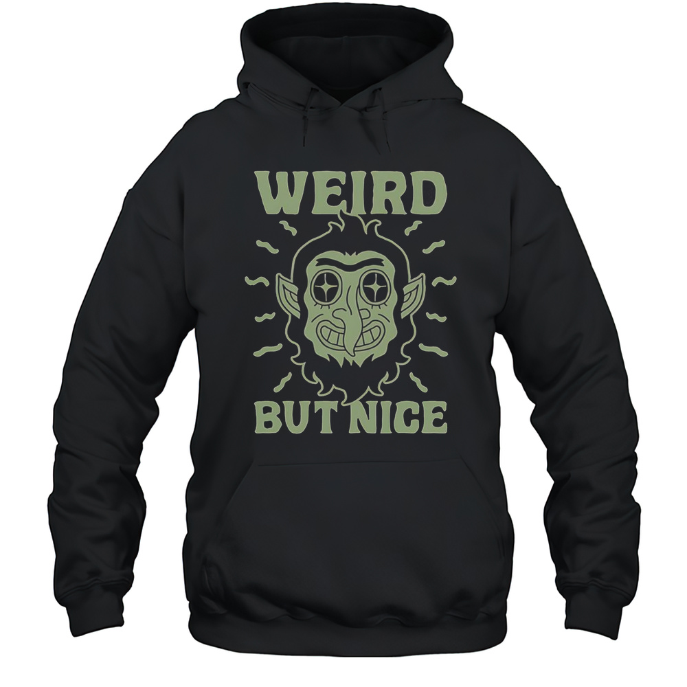 Weird But Nice T-Shirt Unisex Hoodie