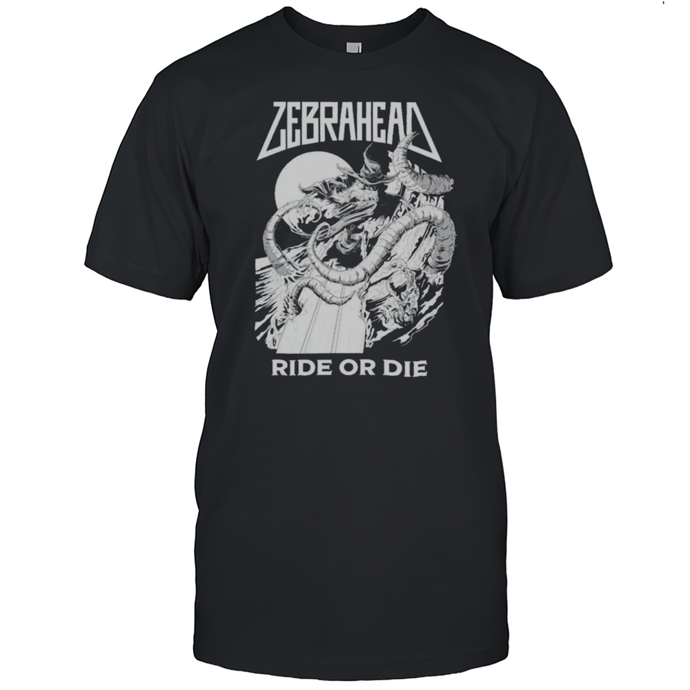 Zebrahead Ride Or Die T Shirts
