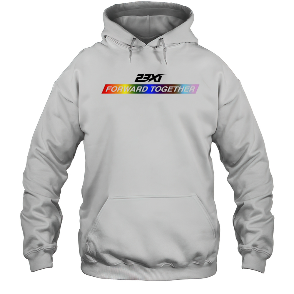 23xi Racing Forward Together Pride Shirt Unisex Hoodie