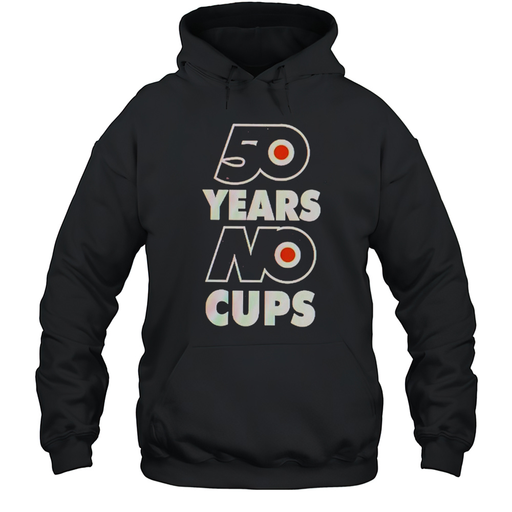 50 Years No Cups Philadelphia Flyers Shirt Unisex Hoodie