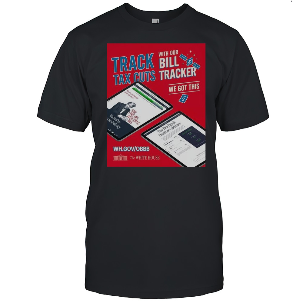 Americans Got Tax Cuts Coming Tracking Shirt