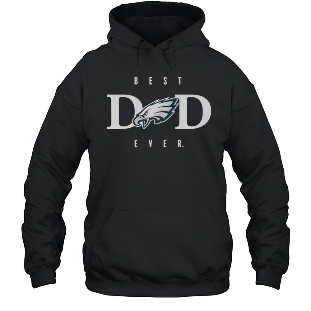 Best Dad Ever Philadelphia Eagles Shirt Unisex Hoodie
