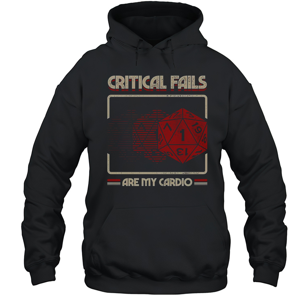 Critical Fails Are My Cardio T-Shirt Unisex Hoodie
