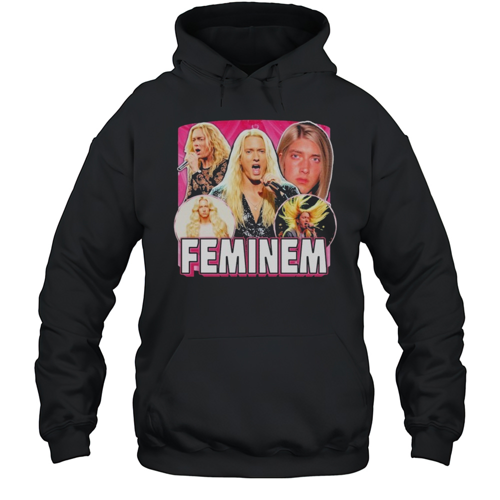 Eminem Feminem Feminine T-shirt Unisex Hoodie