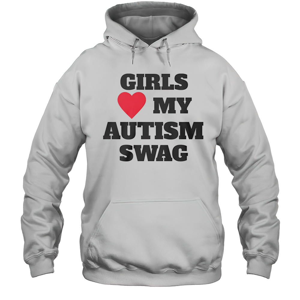 Girls Love My Autism Swag Shirt Unisex Hoodie