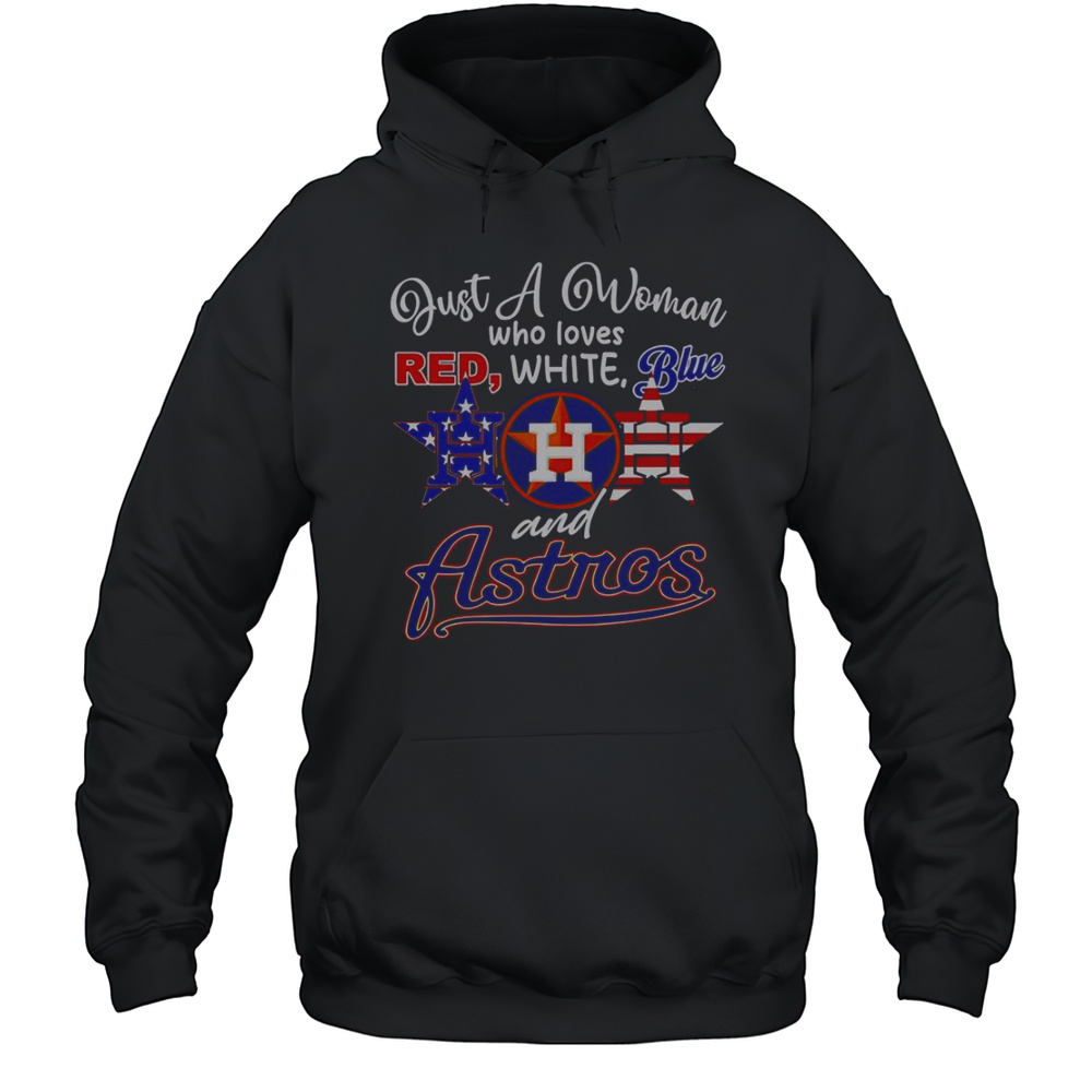 Just A Woman Who Loves Red White Blue And Houston Astros T-Shirt Unisex Hoodie