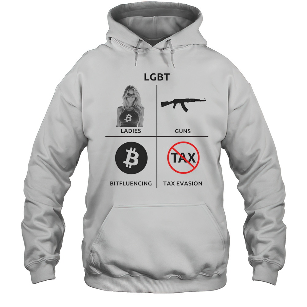LGBT Ladies Guns Bitfluencing Tax Evasion Shirt Unisex Hoodie