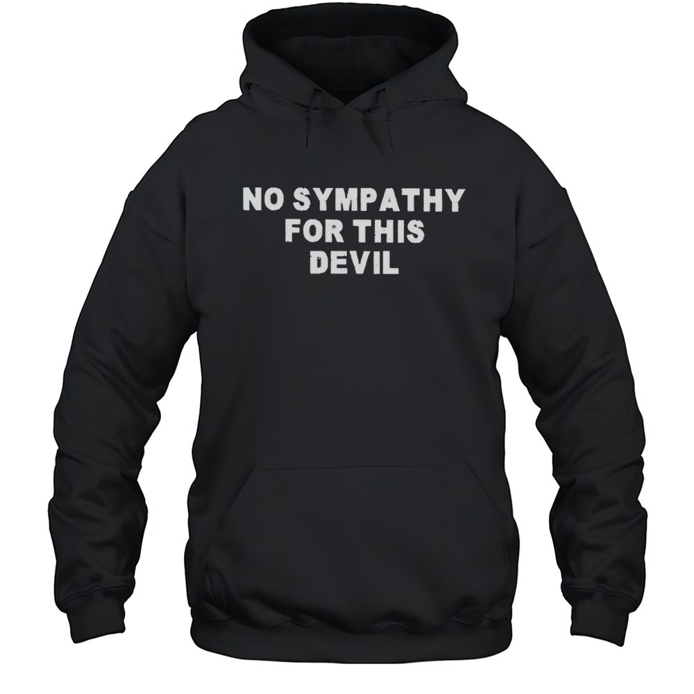 No Sympathy For This Devil Shirt Unisex Hoodie