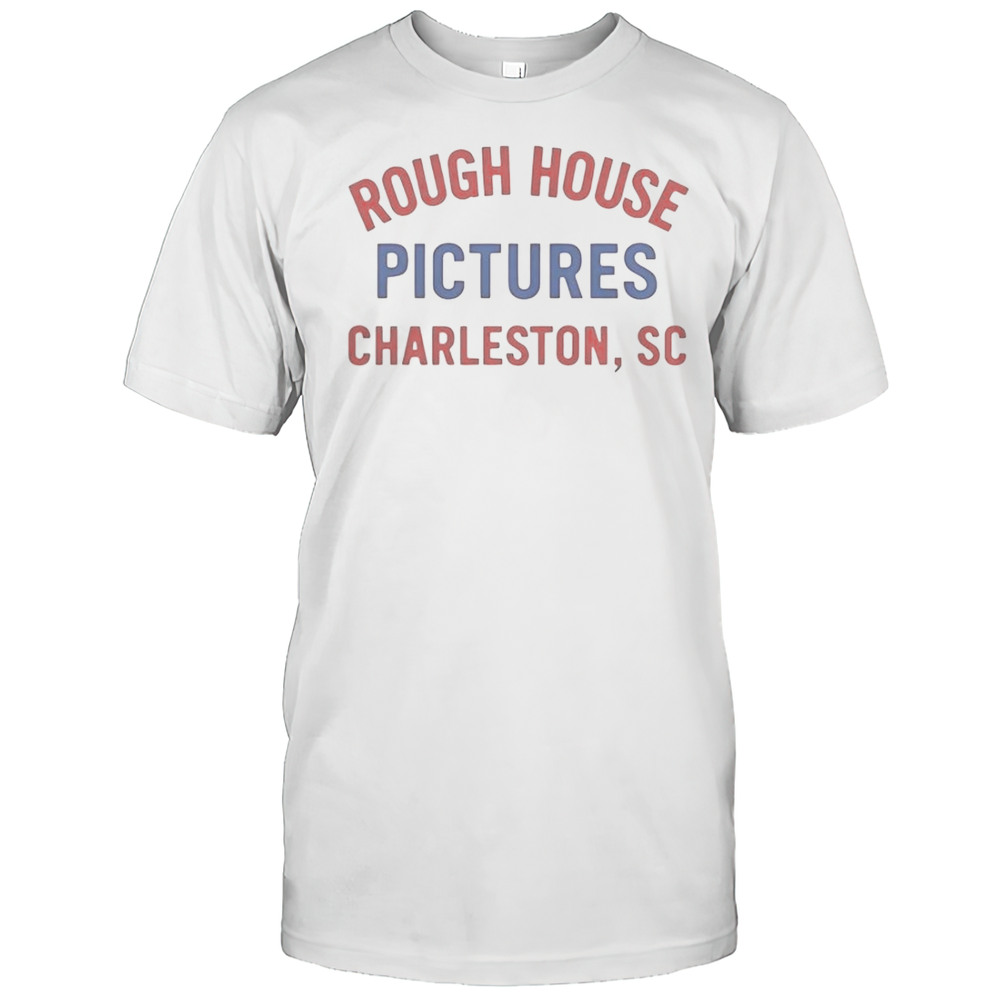 Rough House Pictures Charleston SC T-Shirt