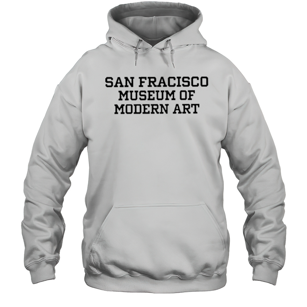 San Francisco Museum Of Modern Art Tee Shirt Unisex Hoodie