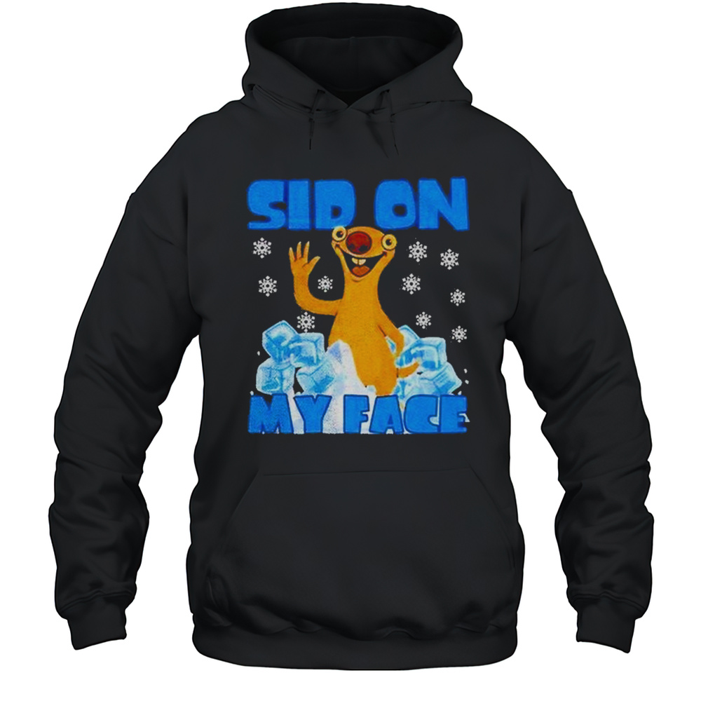 Sid On My Face Shirt Unisex Hoodie