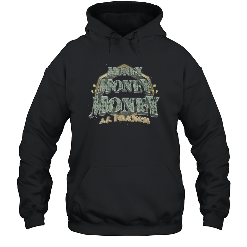 Tnamerch AJ Francis Money Shirt Unisex Hoodie