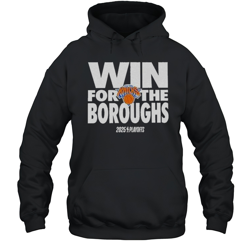 Win For The Boroughs Knicks 2025 Playoffs Shirt Unisex Hoodie