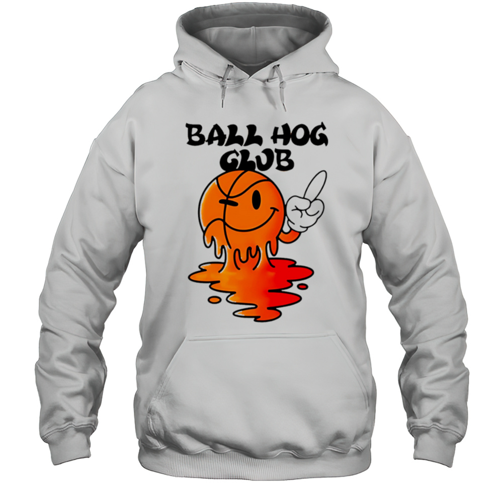 Ball Hog Club Ball Dont Care Shirt Unisex Hoodie