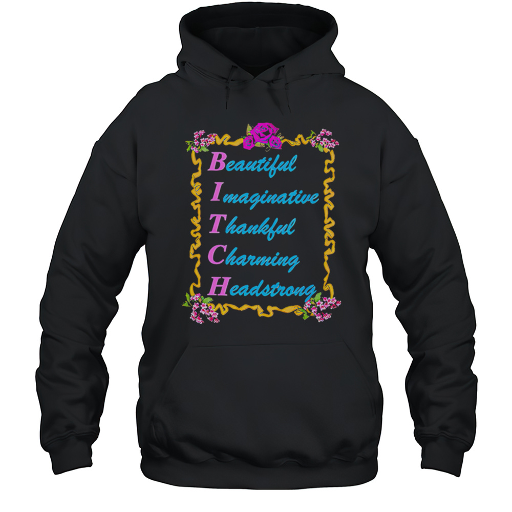 Beautify Imaginative Thankful Charming Headstrong Shirt Unisex Hoodie