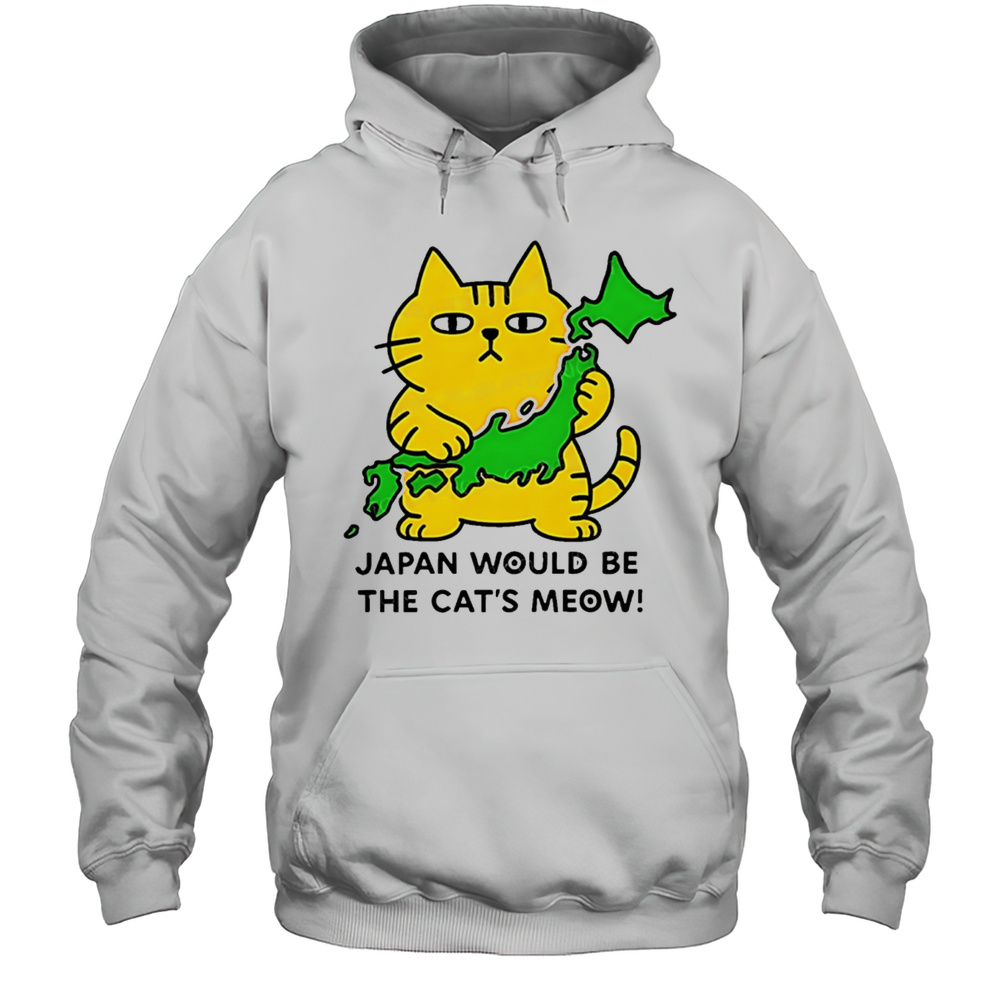Cat Japan Would Be The Cats Meow Shirt Unisex Hoodie