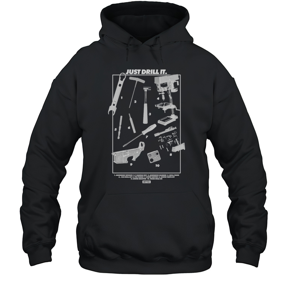 Dirty Kid Just Drill It Tools T-shirt Unisex Hoodie