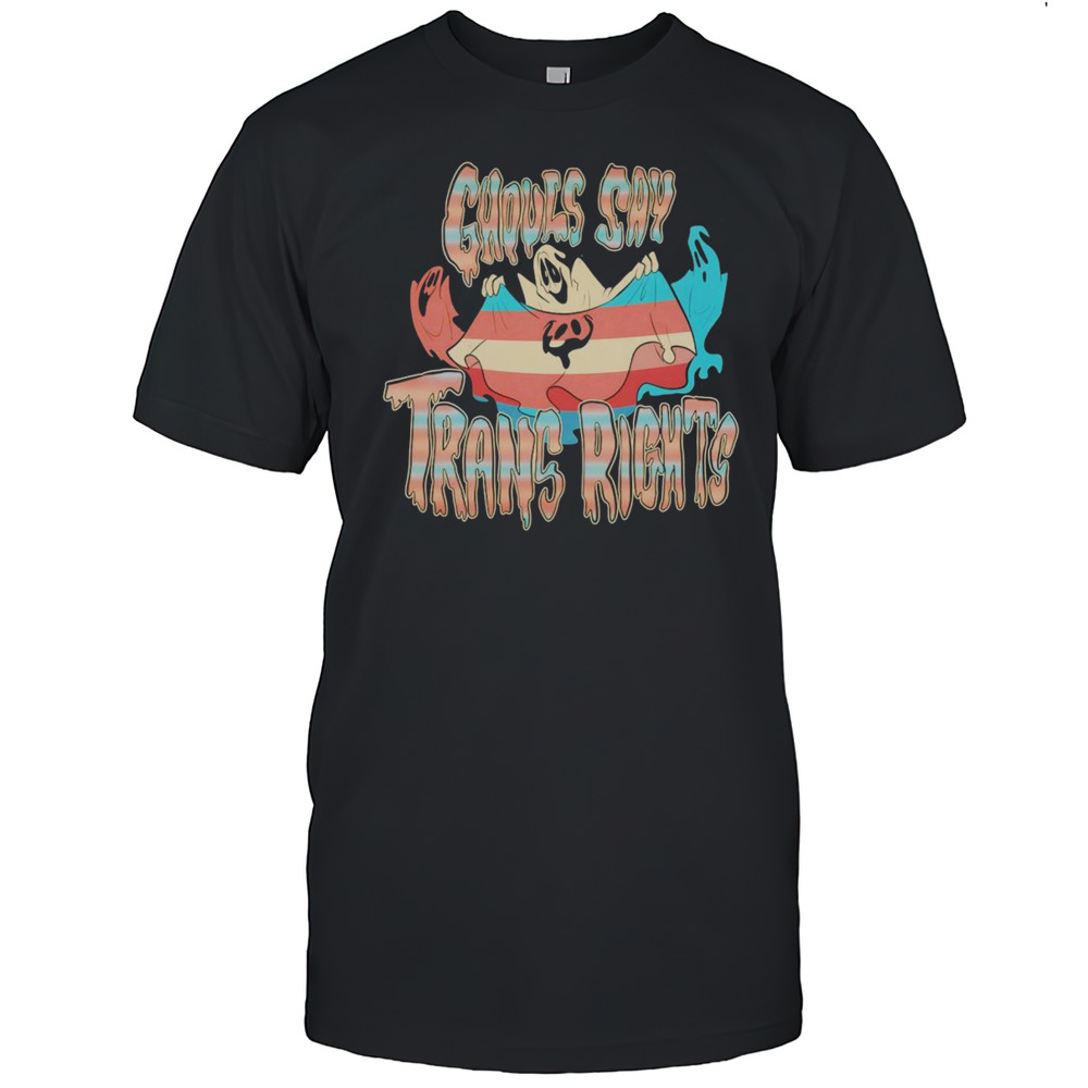 Ghouls Say Trans Rights Shirt