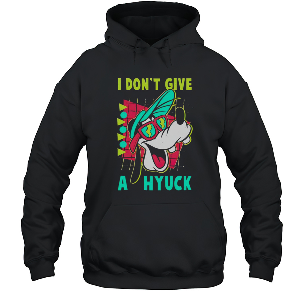 Goofyy I Dont Give A Hyuck Shirt Unisex Hoodie