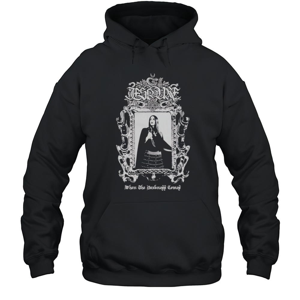 Ieschure When The Darkness Comes Shirt Unisex Hoodie