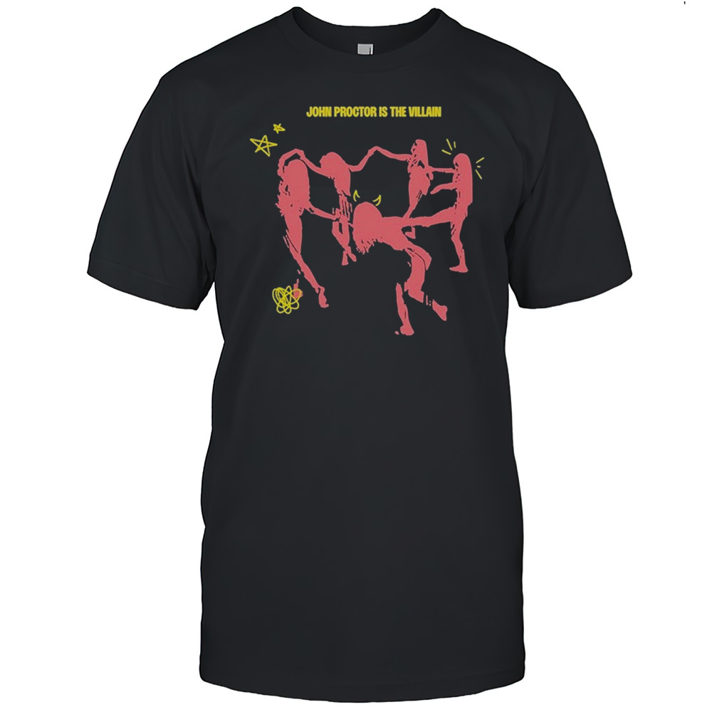 John Proctor Is The Villain Multitudes T-shirt
