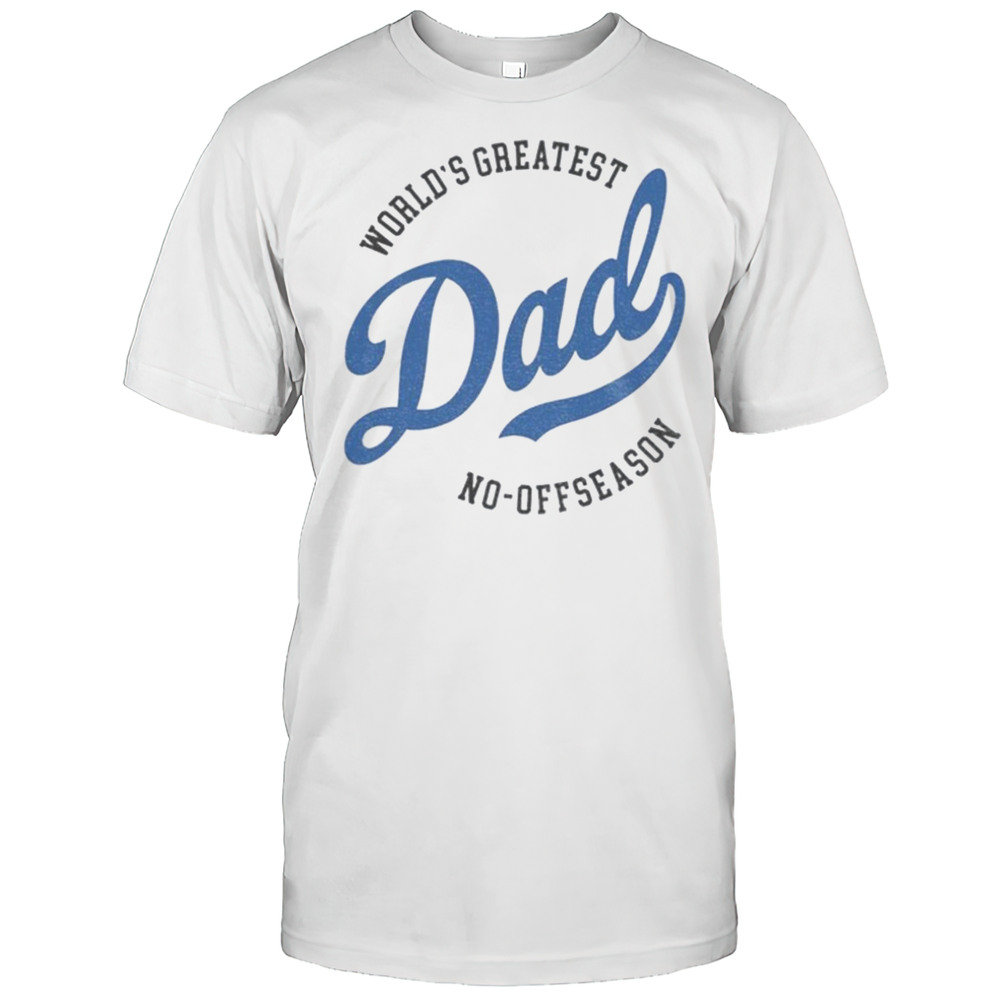 Los Angeles Dodgers Worlds Greatest Dad No Off Reason Fathers Day Shirt