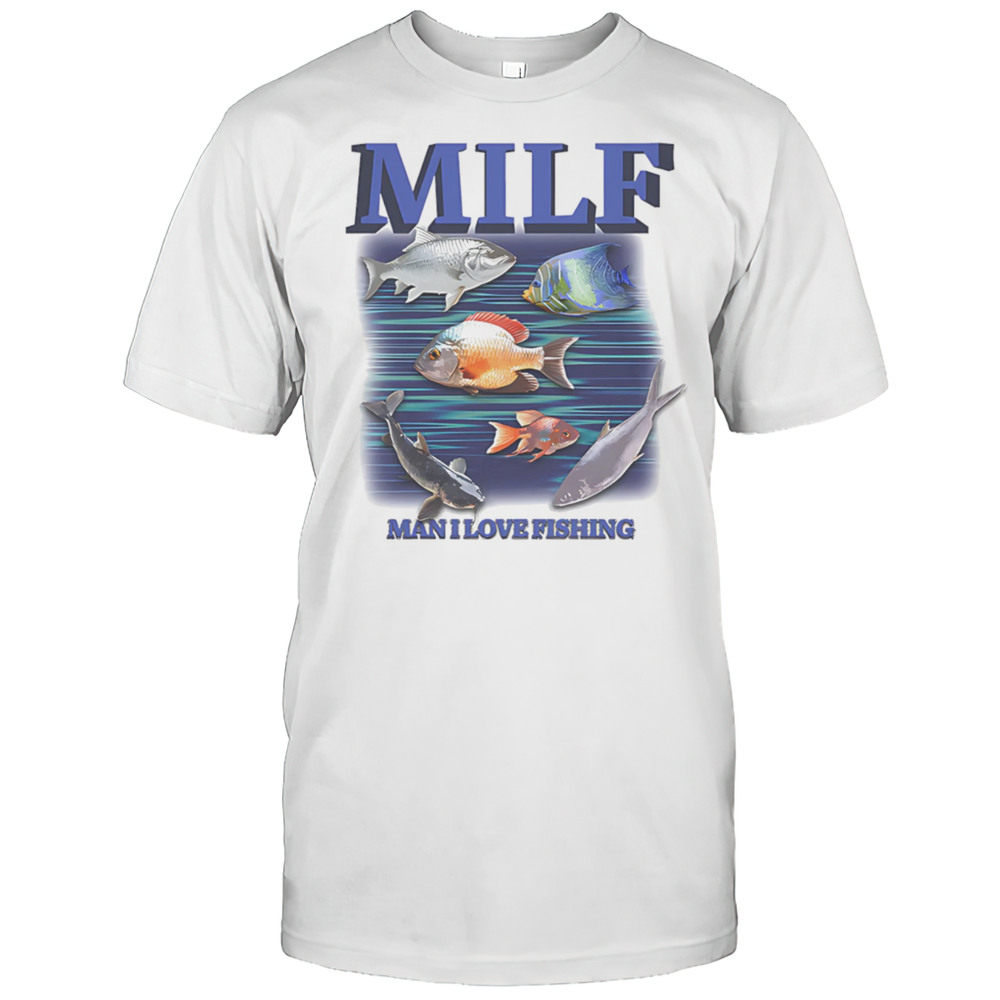 MILF Man I Love Fishing Graphic Shirt