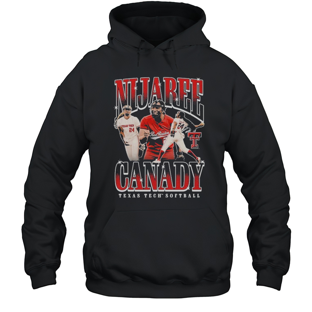 Nijaree Canady Texas Tech Red Raider Softball T-shirt Unisex Hoodie