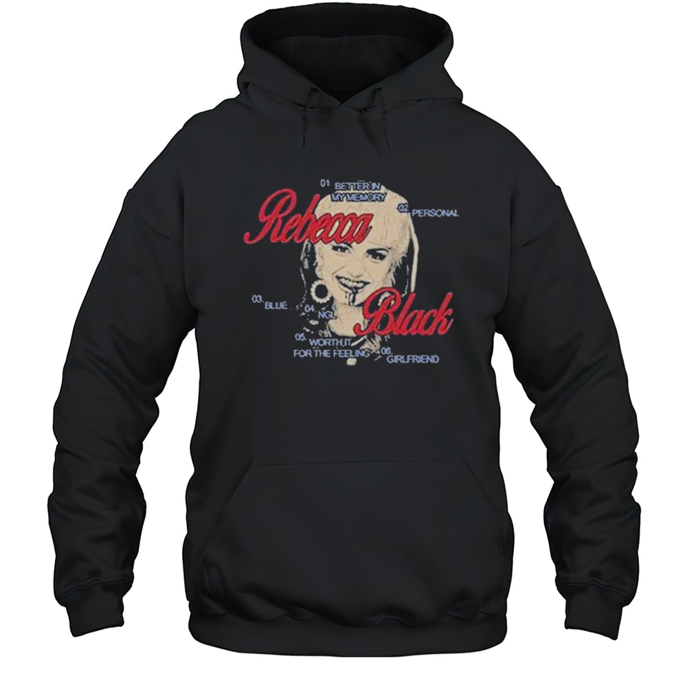 Rebecca Black Was Here T-shirt Unisex Hoodie