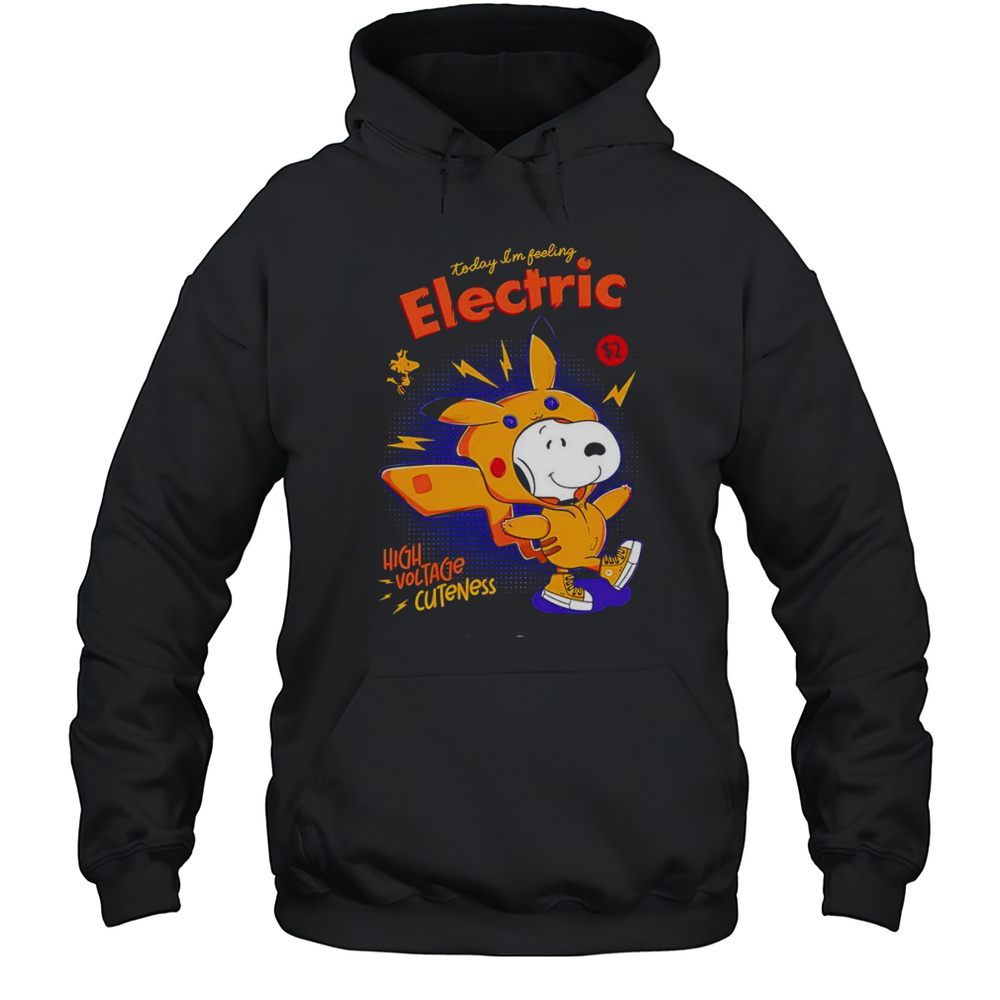Snoopy In A Pikachu Today Im Feeling Electric High Voltage Cuteness Shirt Unisex Hoodie