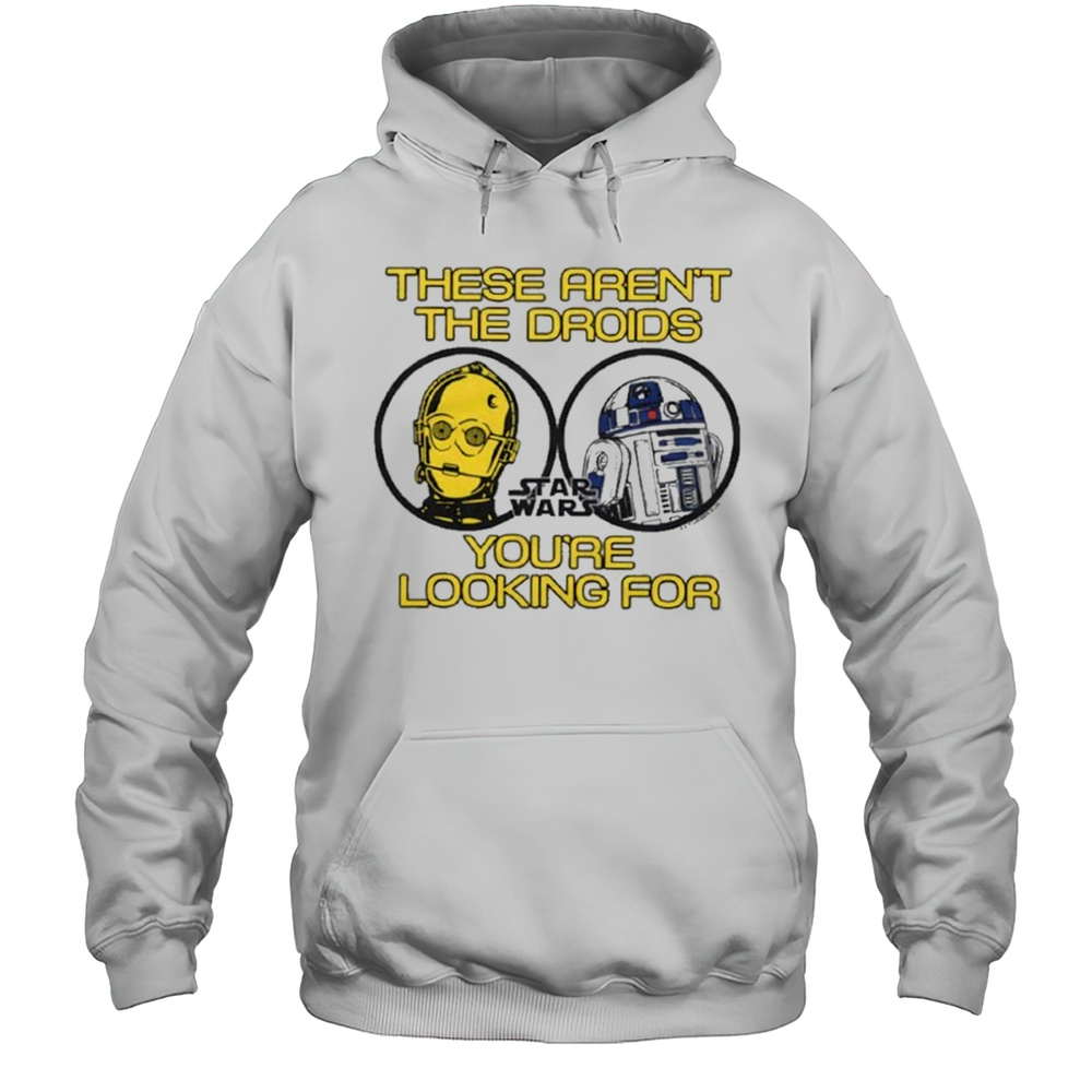 Star Wars These Arent The Droids Shirt Unisex Hoodie