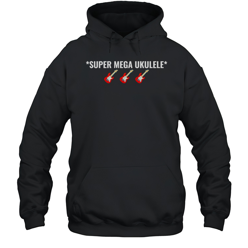 Super Mega Ukulele Shirt Unisex Hoodie