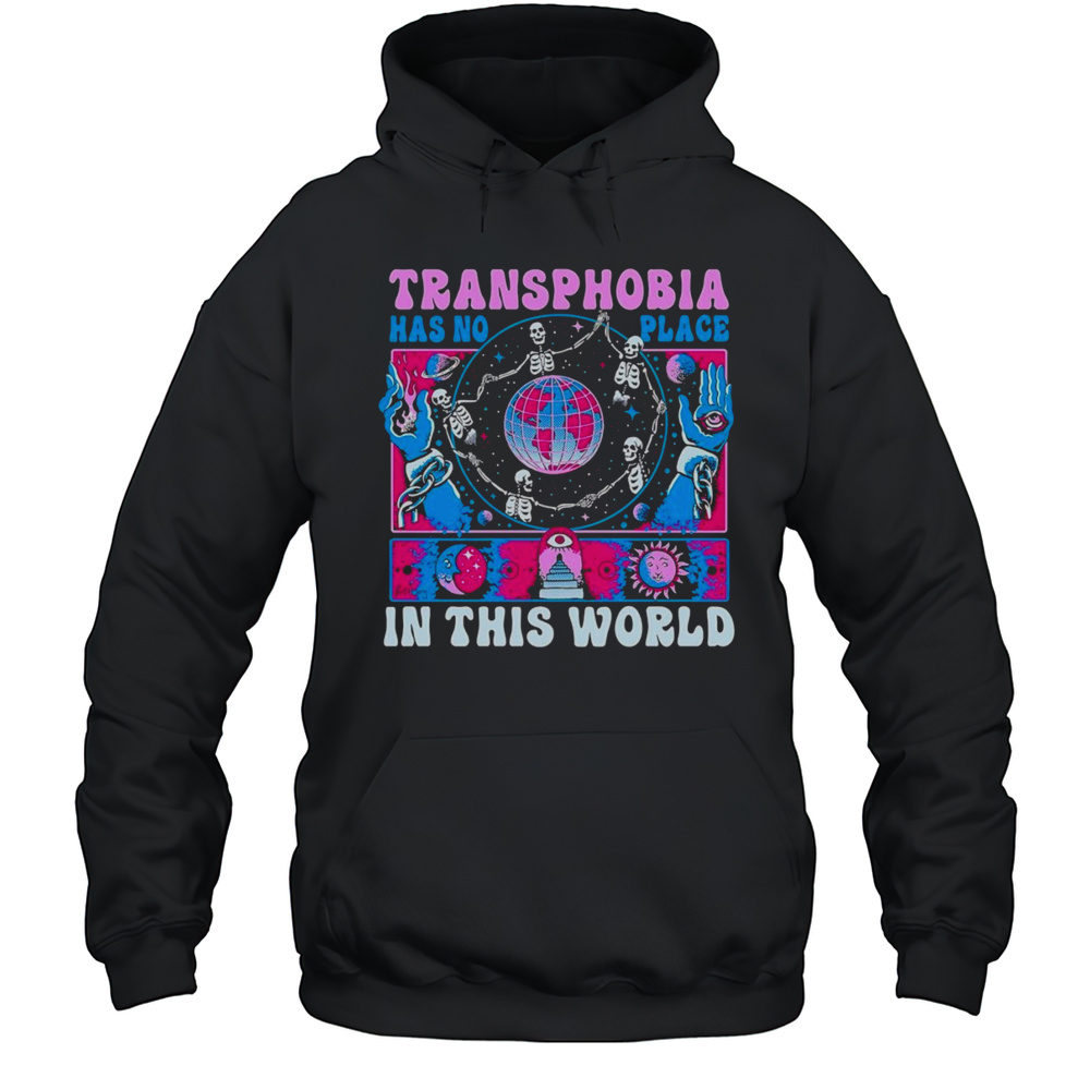 Transphobia Has No Place In This World Skeleton Shirt Unisex Hoodie