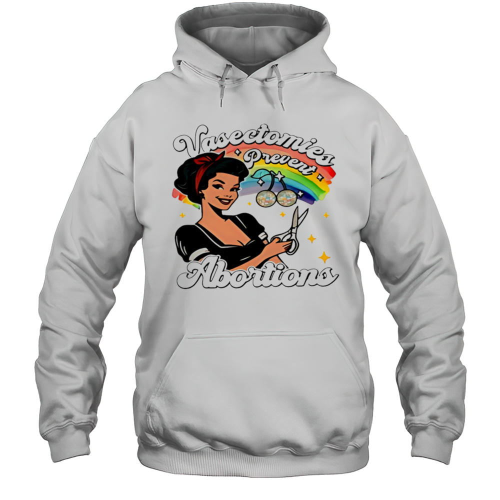 Vasectomies Prevent Abortion Pride Shirt Unisex Hoodie