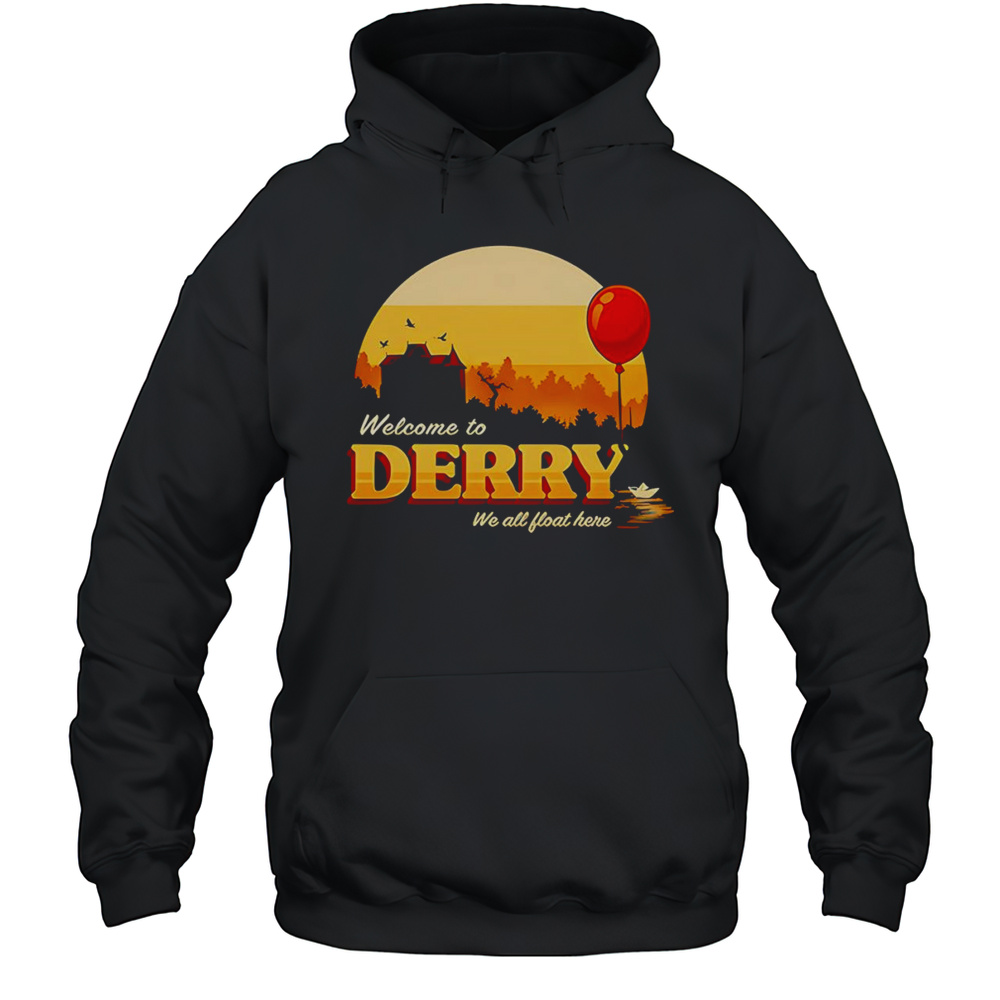 Welcome To Derry We All Float Here Shirt Unisex Hoodie