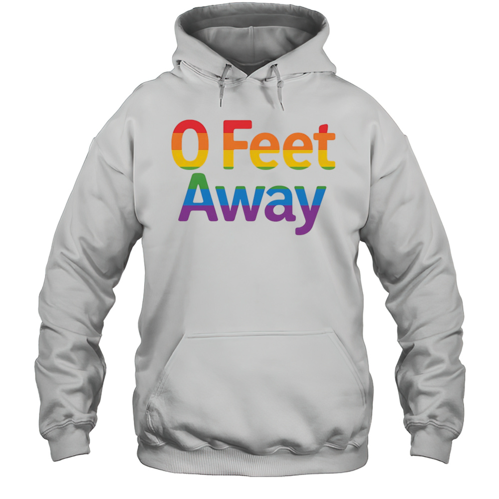0 Feet Away Pride Shirt Unisex Hoodie
