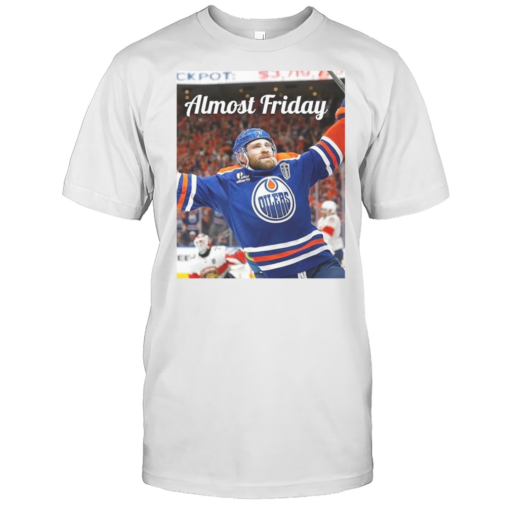 Almost Friday Edmonton Oilers Leon Draisaitl OT Winner Shirt
