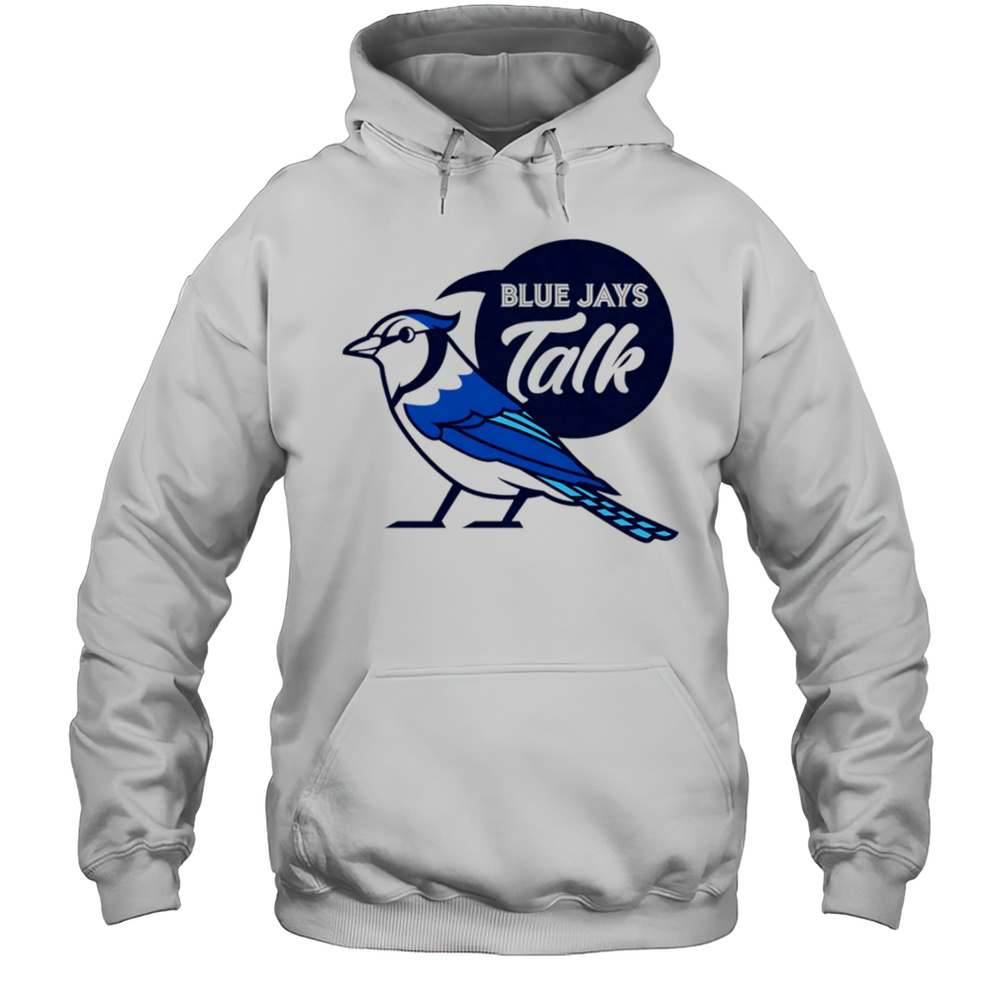 Blue Jays Talk Shirt Unisex Hoodie