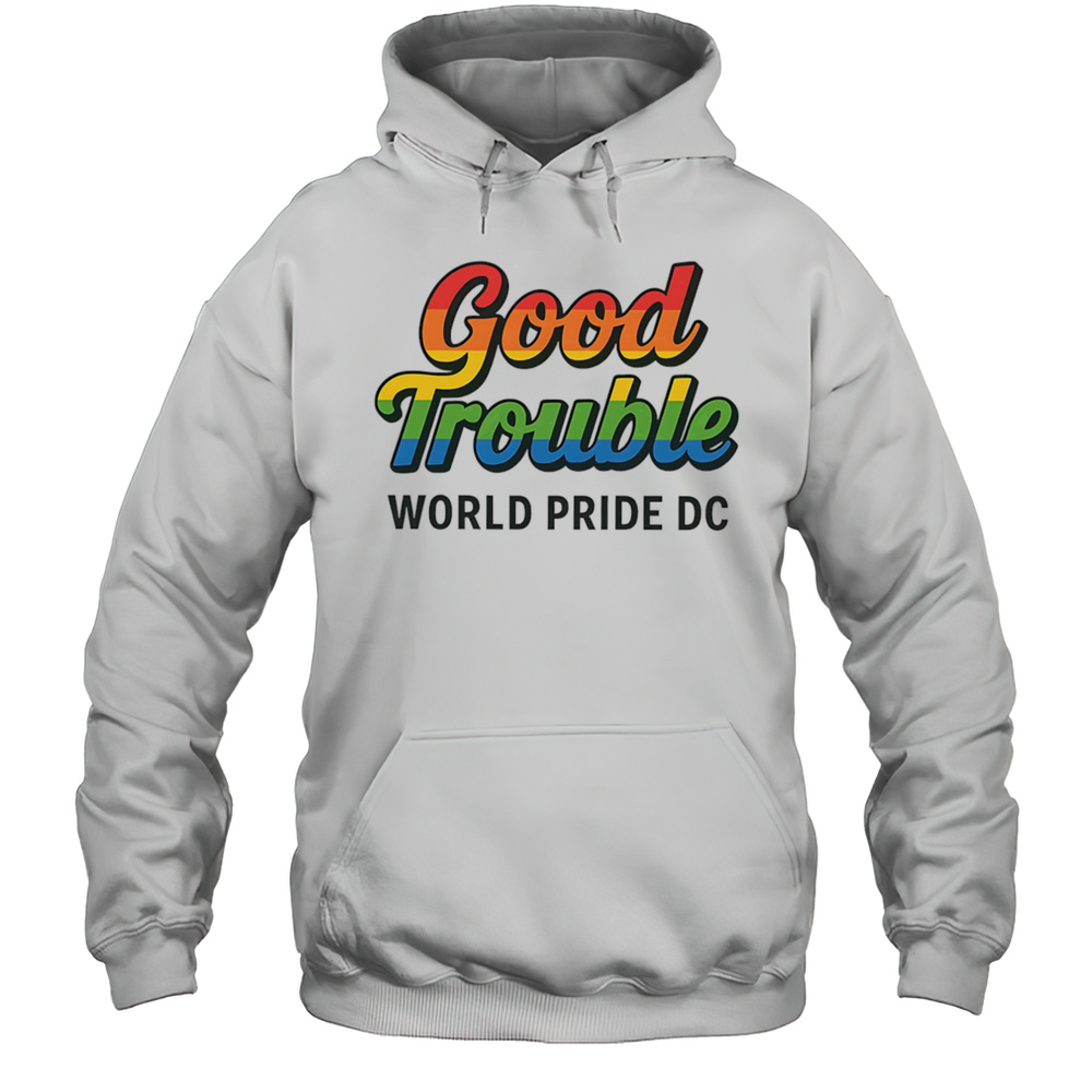 Good Trouble World Pride 2025 Shirt Unisex Hoodie
